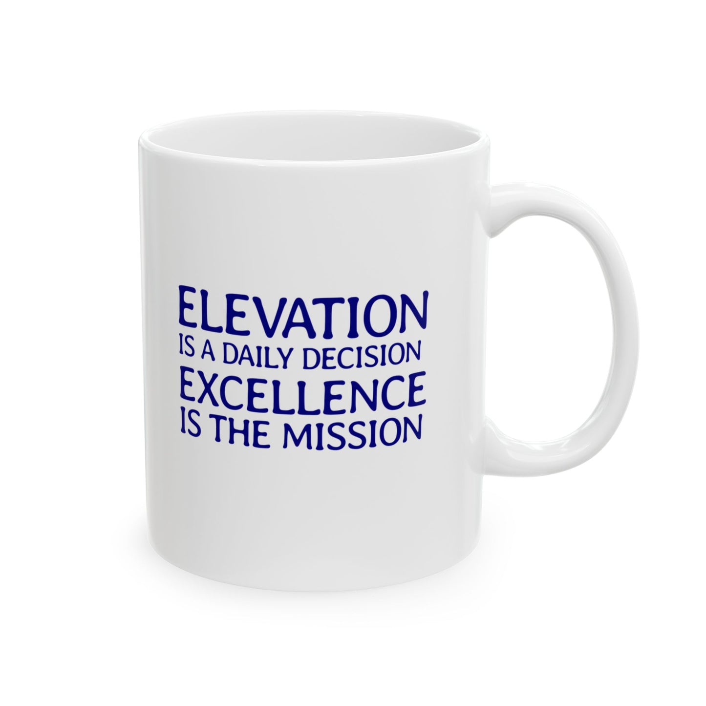 Elevation is a Daily Decision 11oz Ceramic Mug