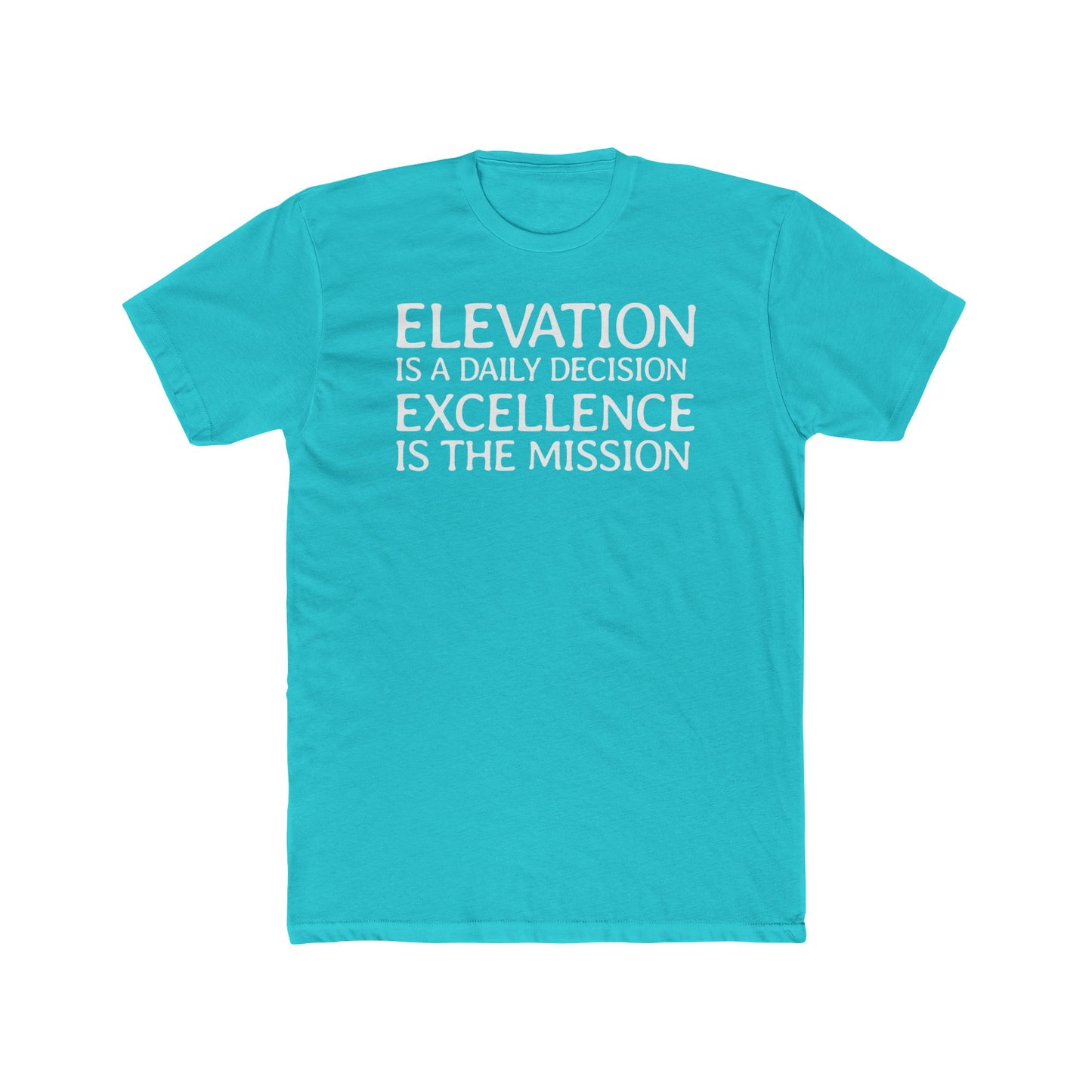 Elevation is a Daily Decision Unisex Tee