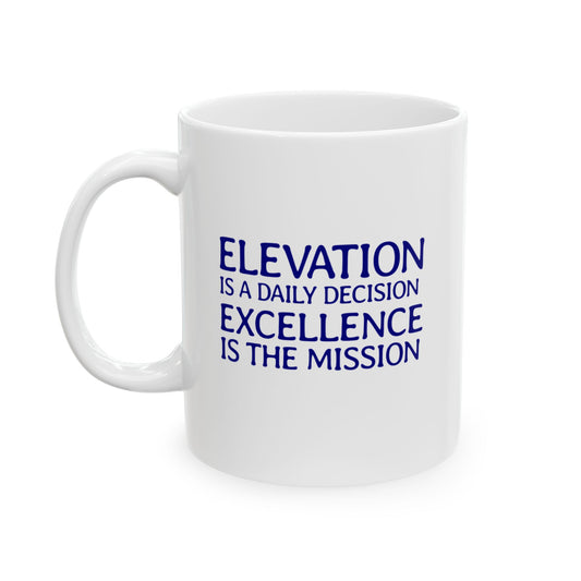 Elevation is a Daily Decision 11oz Ceramic Mug