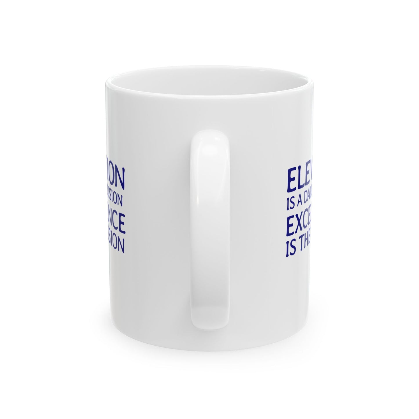 Elevation is a Daily Decision 11oz Ceramic Mug