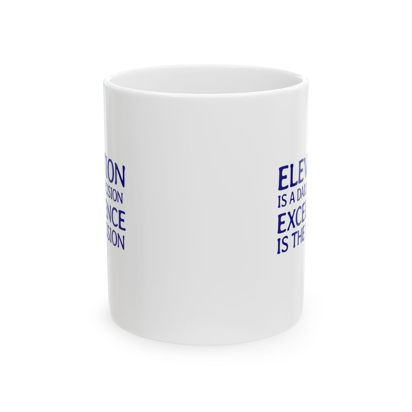 Elevation is a Daily Decision 11oz Ceramic Mug